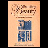 Exacting Beauty  Theory, Assessment, and Treatment of Body Image Disturbance