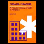 Omaha Orange  A Popular History of EMS in America