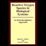 Reactive Oxygen Species in Biol. Systems