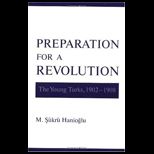 Preparation for a Revolution  Young Turks, 1902 1908