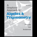 Graphical Approach to Algebra and Trig.   With Access