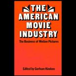 American Movie Industry  The Business of Motion Pictures