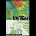 Datums and Map Projections For Remote Sensing, GIS and Surveying