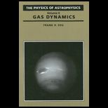 Physics of Astrophysics Volume II ; Gas Dynamics