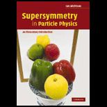 Supersymmetry in Particle Physics An Elementary Introduction