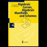 Algebraic Curves, Algebraic Manifolds and 