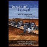 Decade of Betrayal  Mexican Repatriation in the 1930s