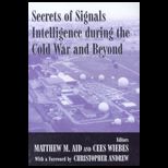 Secrets of Signals Intelligence During the Cold War And Beyond