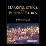 Markets, Ethics, and Business Ethics Text Only