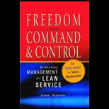 Freedom from Command and Control Rethinking Management for Lean Service