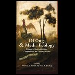 Of Ong and Media Ecology  Essays in Communication, Composition and Literary Studies