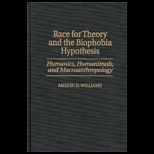 Race for Theory and Biophobia Hypothesis  Humanics, Humanimals, and Macroanthroplogy