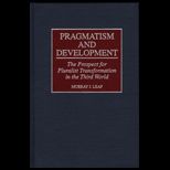 Pragmatism and Development  The Prospect for Pluralist Transformation in the Third World