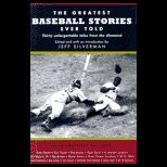 Greatest Baseball Stories Ever Told