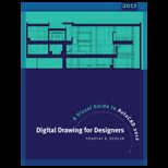 Digtal Drawing for Designers  A Visual Guide to AutoCAD 2012