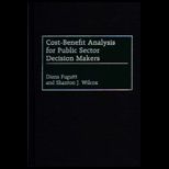 Cost Benefit Analysis for Public Sector Decision Makers