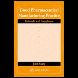 Good Pharmaceutical Manufacturing Practice Rationale and Compliance