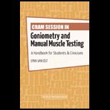 Cram Session in Goniometry and Manual Muscle Testing A Handbook for Students & Clinicians