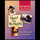 About the Authors K 2  Writing Workshop with Our Youngest Writers