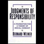 Judgments of Responsibility  A Foundation for a Theory of Social Conduct (Cloth)