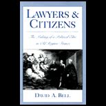 Lawyers and Citizens  The Making of a Political Elite in Old Regime France