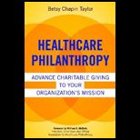 Healthcare Philanthropy Engaging Donors in Your Organizations Mission