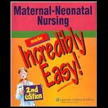 Maternal Neonatal Nursing Made Incredibly Easy + CD
