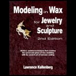Modeling in Wax for Jewelry and Sculpture
