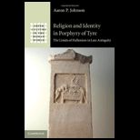 Religion and Identity in Porphyry of Tyre The Limits of Hellenism in Late Antiquity