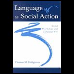 Language As Social Action  Social Psychology and Language Use
