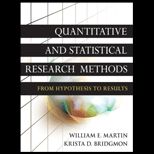 Quantitative and Statistical Research Methods From Hypothesis to Results
