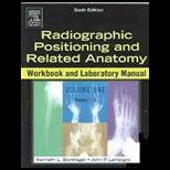 Bontrager  Radiographic Positioning and Related Anatomy Workbook and Laboratory Manual   Volume 1 and 2