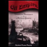 Oil Empire  Visions of Prosperity in Austrian Galicia