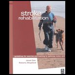 Stroke Rehabilitation  Scientific and Evidence Based Exercise and Training