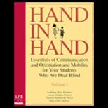 Hand in Hand  Essentials of Communicationand Orientation and Mobility for Your Students Who Are Deaf Blind
