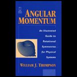 Angular Momentum  An Illustrated Guide to Rotational Symmetries for Physical Systems