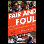 Fair and Foul Beyond the Myths and Paradoxes of Sport