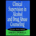 Clinical Supervision in Alcohol and Drug Abuse Counseling  Principles, Models and Methods
