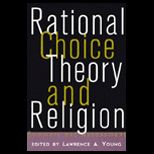 Rational Choice Theory and Religion  Summary and Assessment