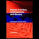 Human Frontiers, Environments and Disease  Past Patterns, Uncertain Futures