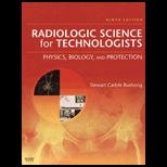 Radiologic Science for Technologists  Physics, Biology, and Protection