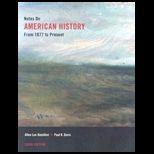 Notes on American History Past and Present  From 1877 (Custom)