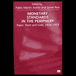 Monetary Standards in the Periphery  Paper, Silver and Gold, 1854 1933
