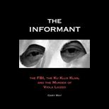 Informant The FBI, the Ku Klux Klan, and the Murder of Viola Liuzzo