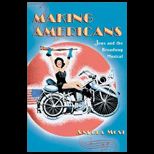 Making Americans  Jews and the Broadway Musical