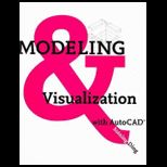 Modeling and Visualization with AutoCAD