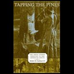 Tapping The Pines  The Naval Stores Industry In The American South