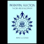 Presidential Selection  Theory and Development