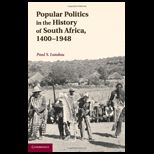 Popular Politics in the History of South Africa, 1400 1948