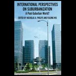 International Perspectives on Suburbanization Post Suburban World?